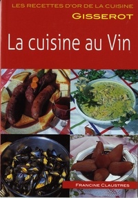 Francine Claustres - La cuisine au vin.