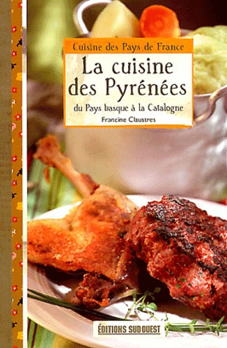 Francine Claustres - La cuisine des Pyrénées.