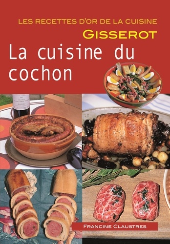 Francine Claustres - La cuisine du cochon.