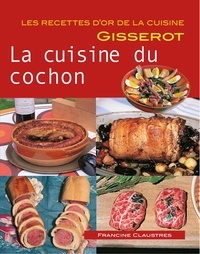 Francine Claustres - La cuisine du cochon.