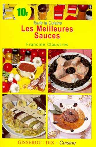 Francine Claustres et Bernard Claustres - Les meilleurs sauces.