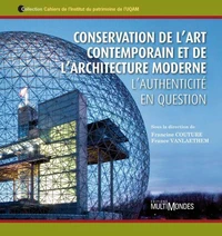 Conservation de l'art contemporain et de l'architecture moderne : l' authenticité en question