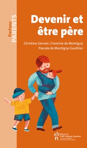 Francine de Montigny et Christine Gervais - Devenir et être père.