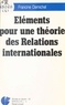 Francine Demichel - Éléments pour une théorie des relations internationales.