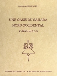 Une oasis du Sahara nord-occidental : Tabelbala