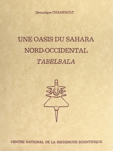 Une oasis du Sahara nord-occidental : Tabelbala