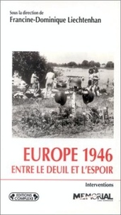 Francine-Dominique Liechtenhan et  Collectif - Europe 1946 - Entre le deuil et l'espoir.