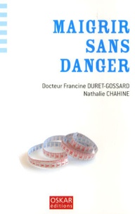 Francine Duret-Gossard - Maigrir sans danger.
