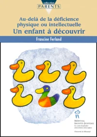 Un Enfant A Decouvrir. Au-Dela De La Deficience Physique Ou Intellectuelle
