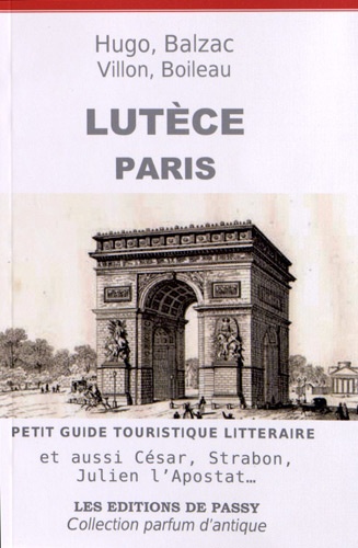 Francine Girond Ferry - Lutèce Paris - Petit guide touristique littéraire.