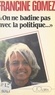 Francine Gomez et Jacques Prévert - On ne badine pas avec la politique....