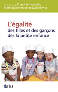 Francine Hauwelle et Marie-Nicole Rubio - L'égalité des filles et des garçons dès la petite enfance.