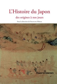 Francine Hérail - Histoire du Japon - Des origines à nos jours.