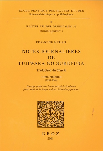 Francine Hérail - Notes journalières de Fujiwara no sukefusa - Tome 1, (1038-1040).