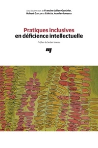 Francine Julien-Gauthier et Hubert Gascon - Pratiques inclusives en déficience intellectuelle.