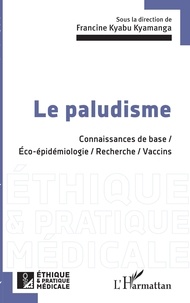 Francine Kyabu Kyamanga - Le paludisme - Connaissances de base / Eco-épidémologie / Recherche / Vaccins.