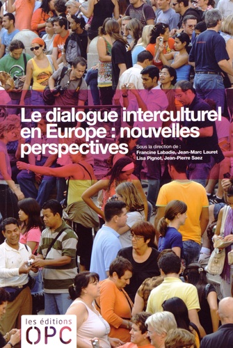 Francine Labadie et Jean-Marc Lauret - Le dialogue interculturel en Europe : nouvelles perspectives.