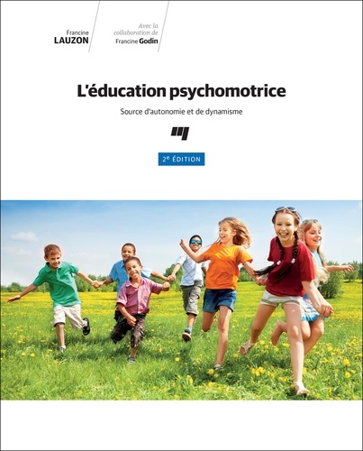 L'éducation psychomotrice. Source d'autonomie et de dynamisme 2e édition