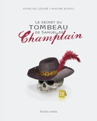 Le secret du tombeau de Samuel de Champlain