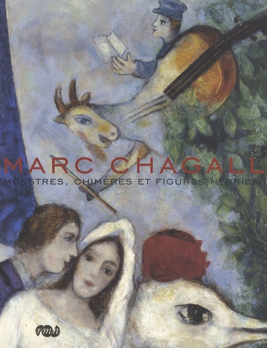 Francine Mariani-Ducray - Marc Chagall - Monstres,chimères et figures hybrides.