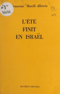 Francine Marill-Albérès - L'été finit en Israël.