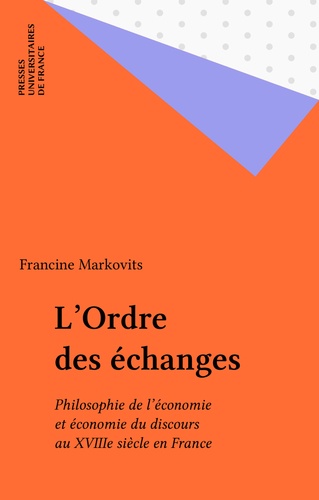 L'Ordre des échanges. Philosophie de l'économie et économie du discours au xviiie siècle en France