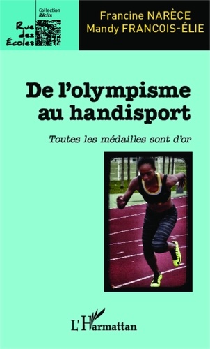 Francine Narèce et Mandy François-Elie - De l'olympisme au handisport - Toutes les médailles sont d'or.