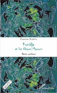 Francine Narèce - Konidja et les Nègres Marrons - Récits caribéens.
