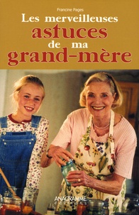 Francine Pages - Les merveilleuses astuces de ma grand-mère.