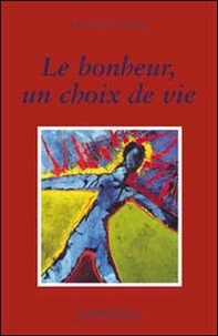 Francine Paradis - Le Bonheur, Un Choix De Vie.