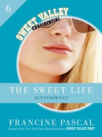 Francine Pascal - The Sweet Life 6: Bittersweet.