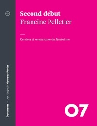 Francine Pelletier et André Clément - Second début - Cendres et renaissance du féminisme.