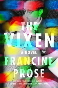 Francine Prose - The Vixen - A Novel.
