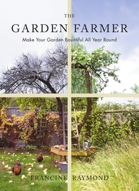 Francine Raymond - The Garden Farmer.