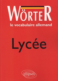 Francine Rouby - Le vocabulaire allemand, lycée, Wörter.