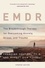EMDR. The Breakthrough Therapy for Overcoming Anxiety, Stress, and Trauma