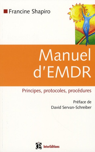 Francine Shapiro - Manuel d'EMDR - Principes, protocoles, procédures.
