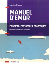 Téléchargement gratuit de fichiers ebook Manuel d'EMDR  - Principes, protocoles, procédures par Francine Shapiro 9782729619527 en francais