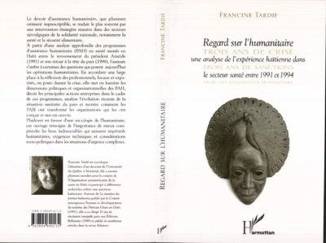 Francine Tardif - Regard Sur L'Humanitaire Une Analyse De3 L'Experience Haitienne Dans Le Secteur Sante Entre 1991 Et 1994.