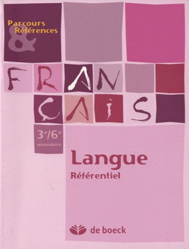 Francine Thyrion et Laurence Rosier - Français 3e/6e secondaire - Langue référentiel.
