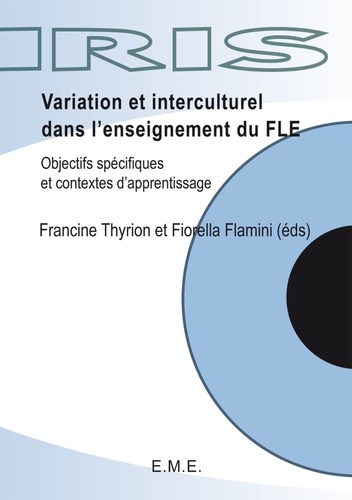 Francine Thyrion et Fiorella Flamini - Variation et interculturel dans l'enseignement du FLE - Objectifs spécifiques et contextes d'apprentissage.