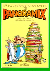 Les incomparables sandwichs de Panoramix pour petits gaulois débrouillards et gourmands
