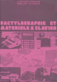 Francine Villeneuve et Christiane Zimmerer - Dactylographie Et Materiels A Clavier.