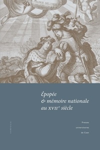 Francine Wild - Epopée et mémoire nationale au XVIIe siècle.