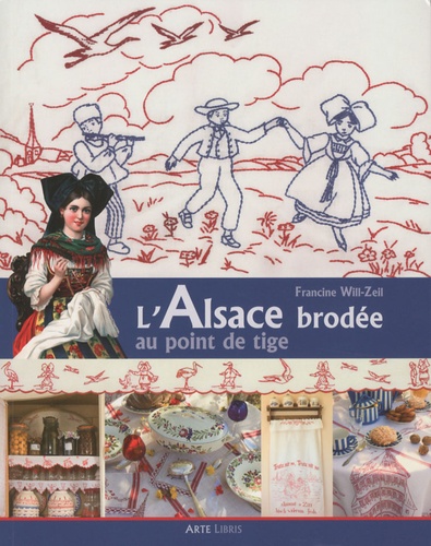Francine Will-Zeil - L'Alsace brodée au point de tige.