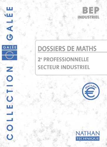 Francine Zimmermann et Jean-Luc Dianoux - Dossiers de maths 2e Professionnelle BEP Secteur industriel.