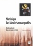 Francis Affergan - Martinique : les identités remarquables - Anthropologie d'un terrain revisité.