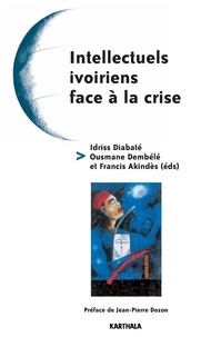 Francis Akindès et Idriss Diabaté - Intellectuels ivoiriens face à la crise.