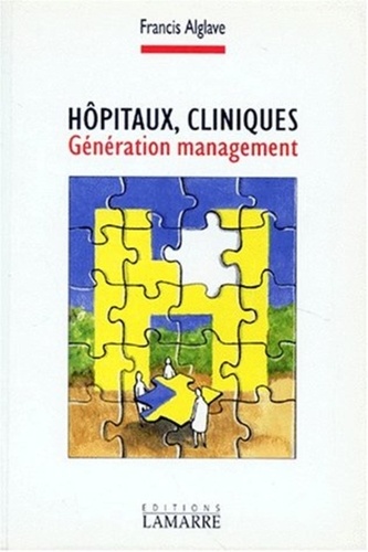 Francis Alglave - Hopitaux, Cliniques. Generation Management.