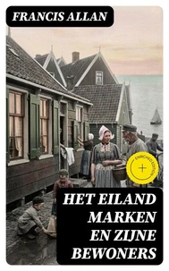 Het Eiland Marken en Zijne Bewoners
